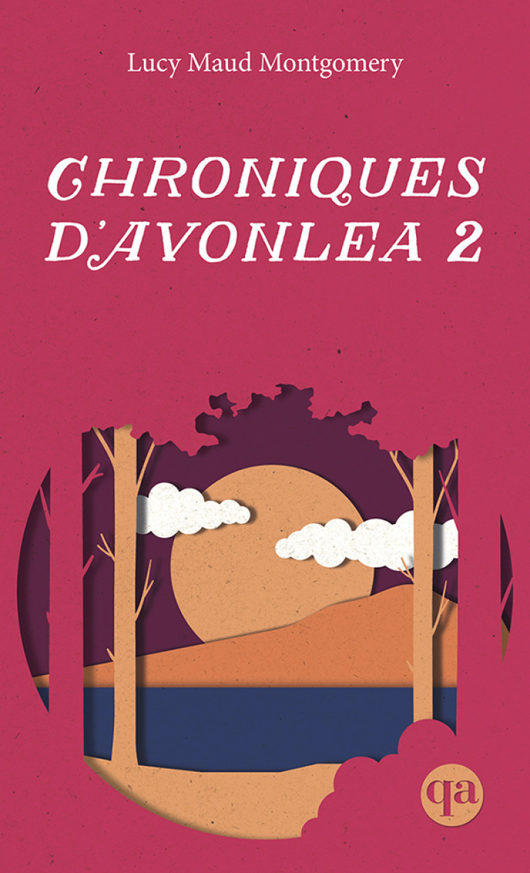 CHRONIQUES D-AVONLEA 2 - Lucy Maud Montgomery - QUEBEC AMERIQUE