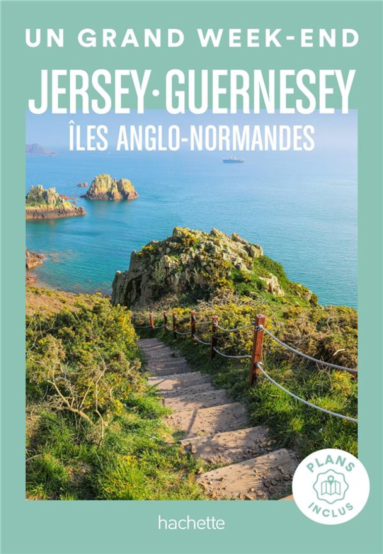 ILES ANGLO-NORMANDES UN GRAND WEEK-END - JERSEY-GUERNESEY - COLLECTIF - HACHETTE