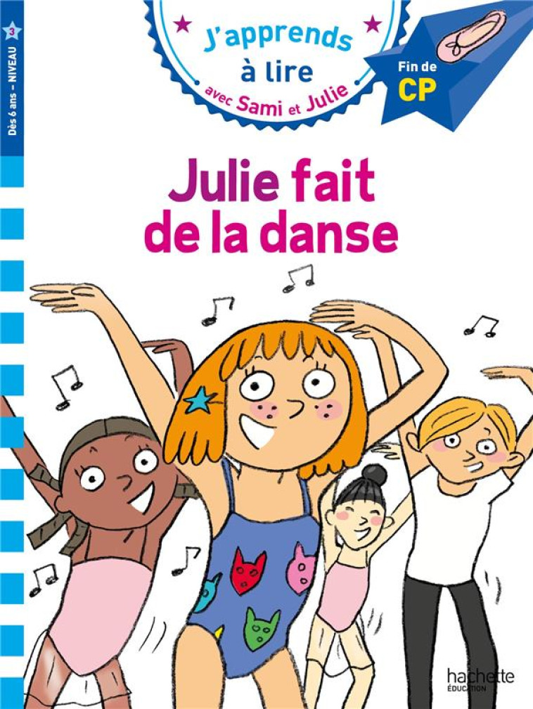 SAMI ET JULIE CP NIVEAU 3 JULIE FAIT DE LA DANSE - BONTE/DE MULLENHEIM - HACHETTE