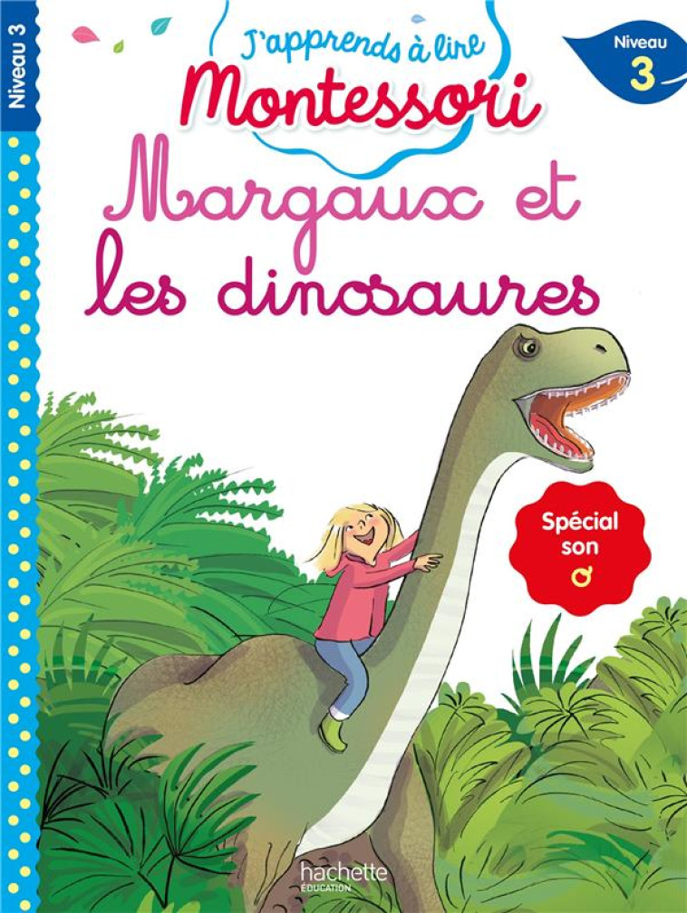 J'APPRENDS A LIRE MONTESSORI - CP NIVEAU 3  : MARGAUX ET LES DINOSAURES - JOUENNE/DOUMONT - HACHETTE