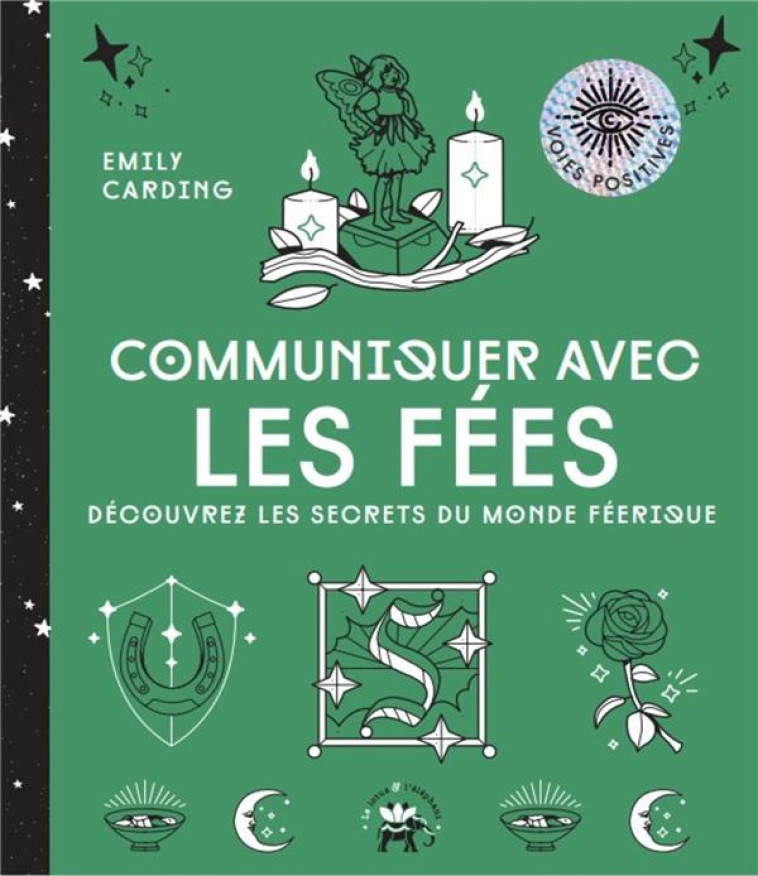 COMMUNIQUER AVEC LES FEES - DECOUVREZ LES SECRETS DU MONDE FEERIQUE - CARDING EMILY - HACHETTE