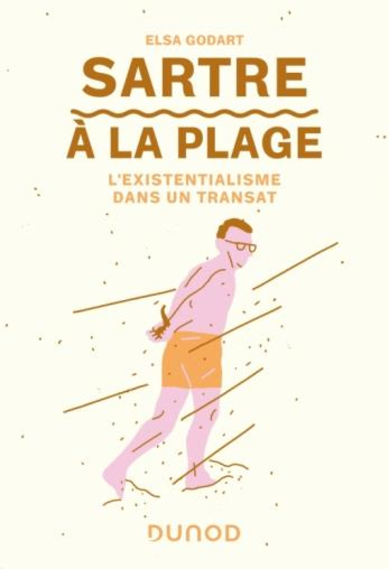 SARTRE A LA PLAGE - L'EXISTENTIALISME DANS UN TRANSAT - GODART ELSA - DUNOD