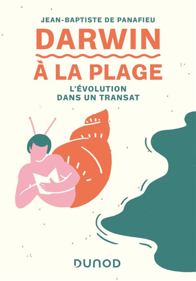 DARWIN A LA PLAGE-NOUVELLE EDITION - L'EVOLUTION DANS UN TRANSAT - PANAFIEU J-B. - DUNOD