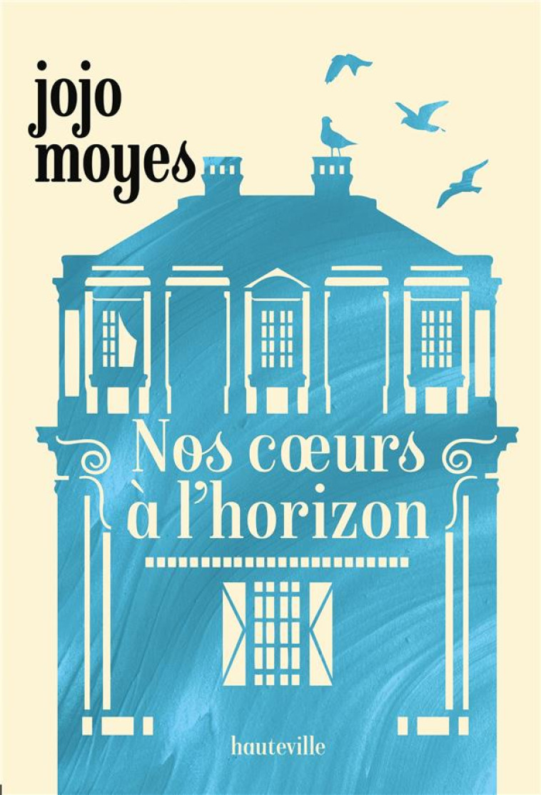 NOS COEURS A L'HORIZON - MOYES JOJO - HAUTEVILLE