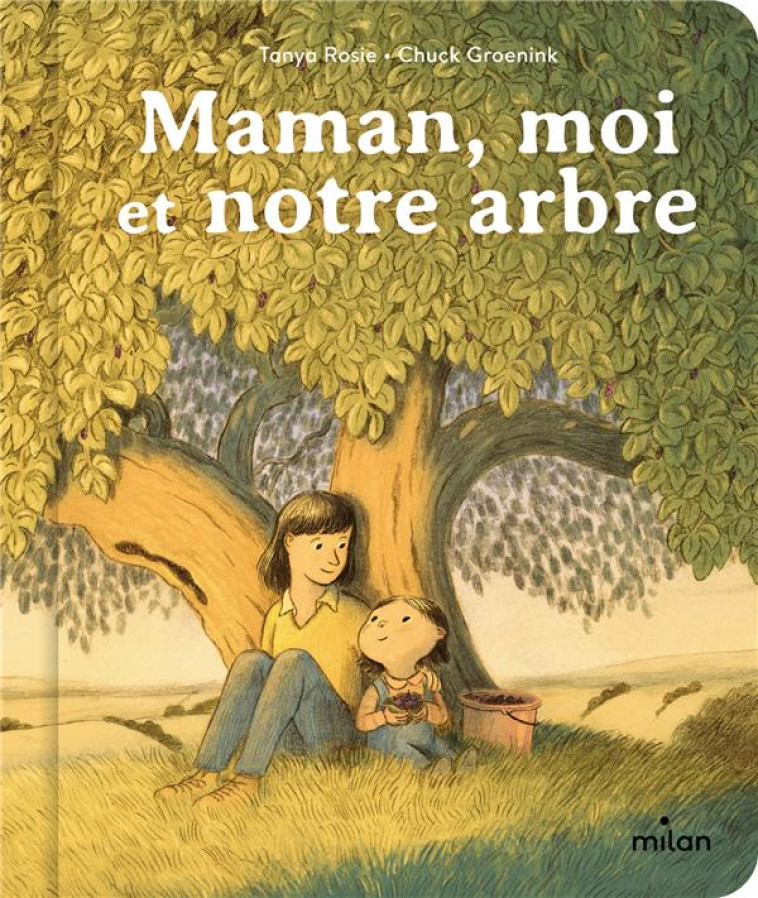 MAMAN, MOI ET NOTRE ARBRE - ROSIE/GROENINK - MILAN