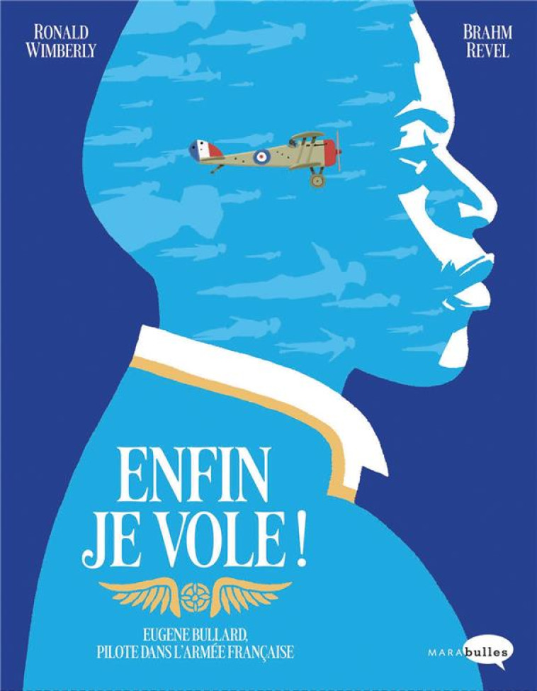 ENFIN JE VOLE ! - EUGENE BULLARD, PILOTE DANS L'ARMEE FRANCAISE - REVEL/WIMBERLY - MARABOUT