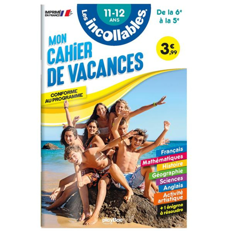 CAHIER DE VACANCES - LES INCOLLABLES - DE LA 6E A LA 5E - 11-12 ANS - PLAYBAC EDITIONS - PRISMA