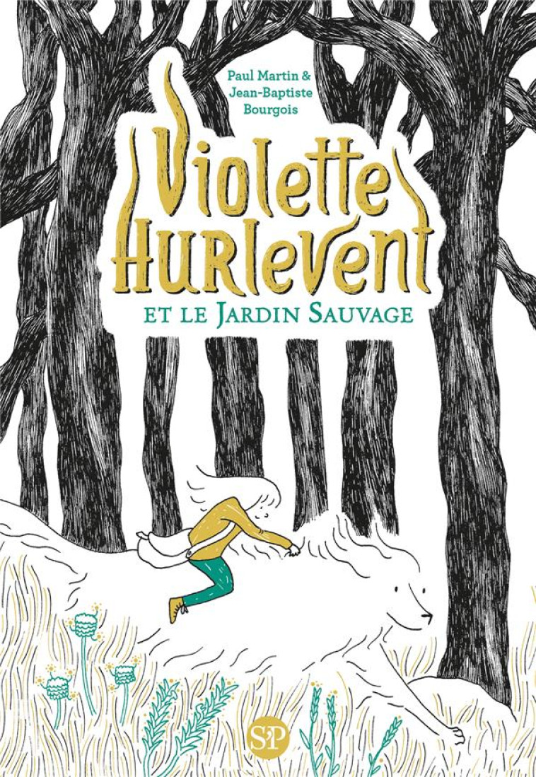 VIOLETTE HURLEVENT - VIOLETTE HURLEVENT ET LE JARDIN SAUVAGE - MARTIN/BOURGOIS - SARBACANE