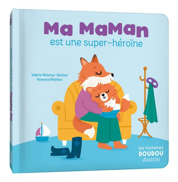 MA MAMAN EST UNE SUPER-HEROINE - WEISHAR-GIULIANI - PHILIPPE AUZOU