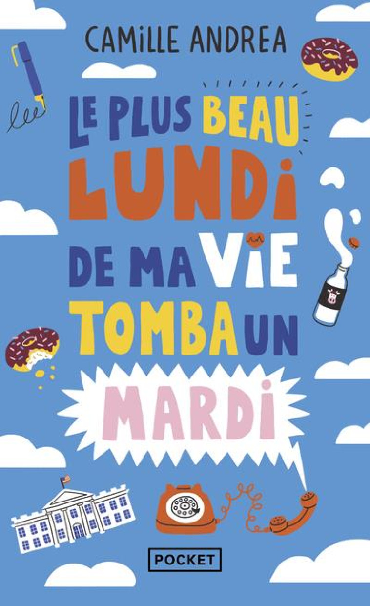 LE PLUS BEAU LUNDI DE MA VIE TOMBA UN MARDI - ANDREA CAMILLE - POCKET