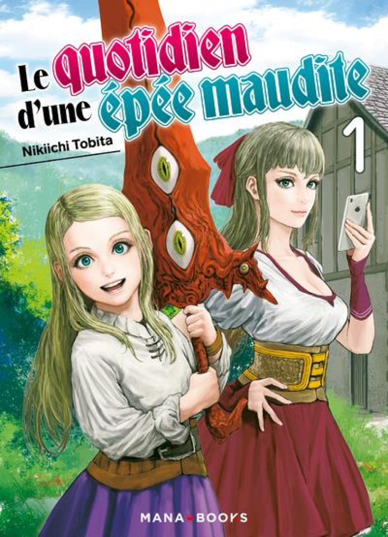 MANGA/EPEE MAUDITE - LE QUOTIDIEN D'UNE EPEE MAUDITE T01 - TOBITA NIKIICHI - MANA BOOKS