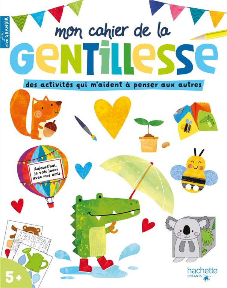 MON CAHIER DE LA GENTILLESSE - DES ACTIVITES QUI M'AIDENT A PENSER AUX AUTRES - SAGAR/TOMBLESON - HACHETTE