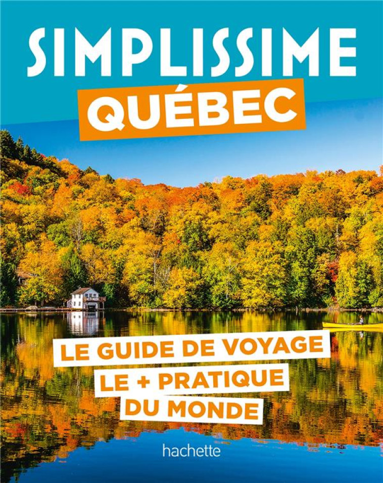 QUEBEC GUIDE SIMPLISSIME - COLLECTIF - HACHETTE