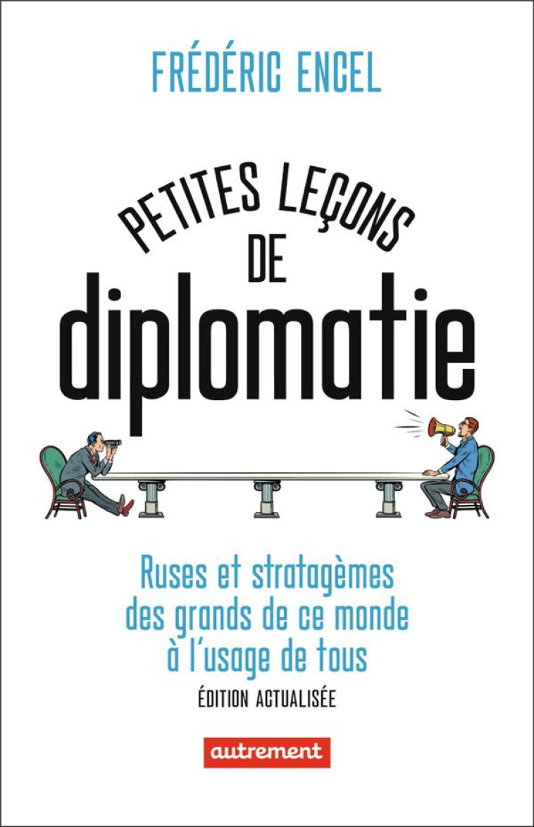 PETITES LECONS DE DIPLOMATIE - RUSES ET STRATAGEMES DES GRANDS DE CE MONDE A L'USAGE DE TOUS - ENCEL FREDERIC - FLAMMARION