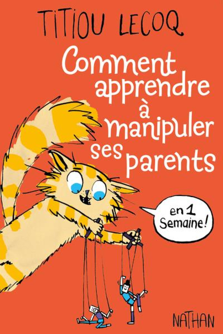 COMMENT APPRENDRE A MANIPULER SES PARENTS EN UNE SEMAINE - LECOQ/BARRIER - CLE INTERNAT