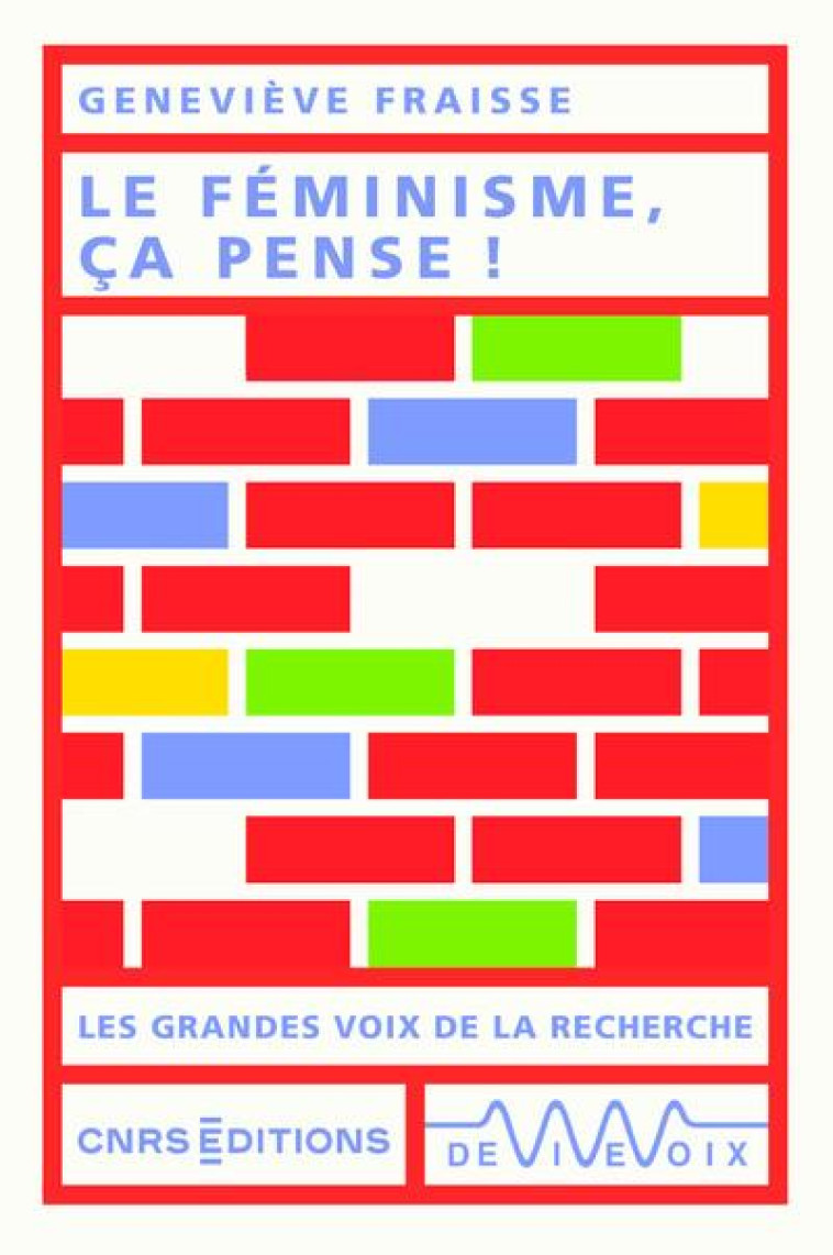 LE FEMINISME, CA PENSE ! - FRAISSE GENEVIEVE - CNRS