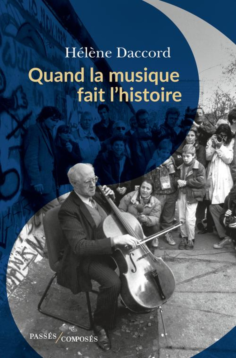 QUAND LA MUSIQUE FAIT L'HISTOIRE - DACCORD HELENE - PASSES COMPOSES