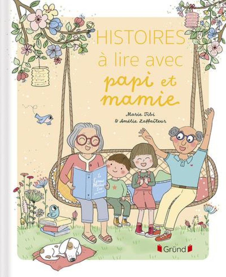 HISTOIRES A LIRE AVEC PAPI ET MAMIE - TIBI/LAFFAITEUR - GRUND