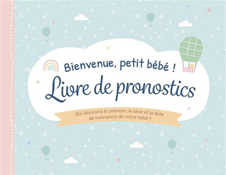 BIENVENUE, PETIT BEBE! LIVRE DE PRONOSTICS - COLLECTIF - CHANTECLER