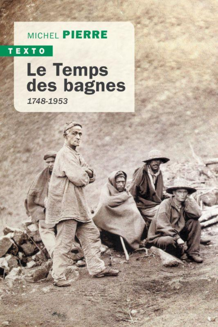 LE TEMPS DES BAGNES - 1748-1953 - PIERRE MICHEL - TALLANDIER