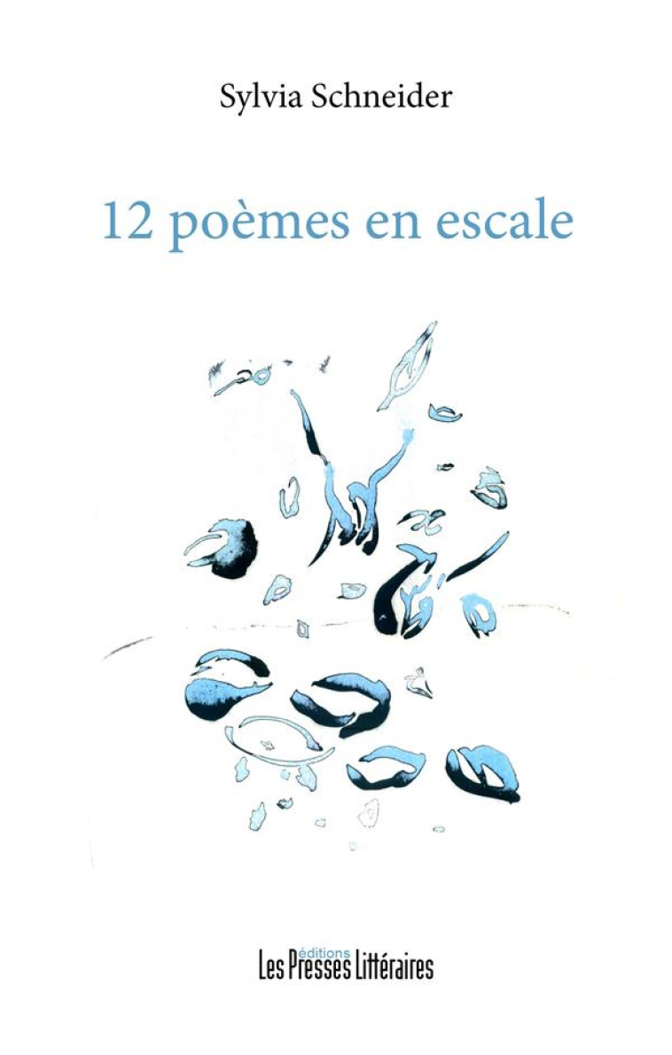 12 POEMES EN ESCALE - SCHNEIDER SYLVIA - PRESSES LITTERA