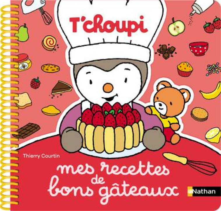 MES RECETTES DE BONS GATEAUX T'CHOUPI - COURTIN THIERRY - CLE INTERNAT