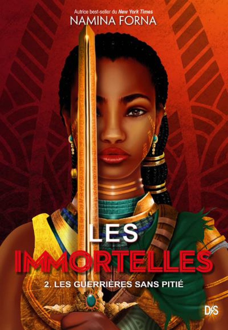 LES IMMORTELLES (BROCHE) - TOME 02 LES GUERRIERES SANS PITIE - FORNA NAMINA - DE SAXUS