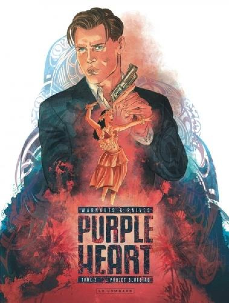 PURPLE HEART - TOME 2 - PROJET BLUEBIRD - RAIVES/WARNAUTS - LOMBARD