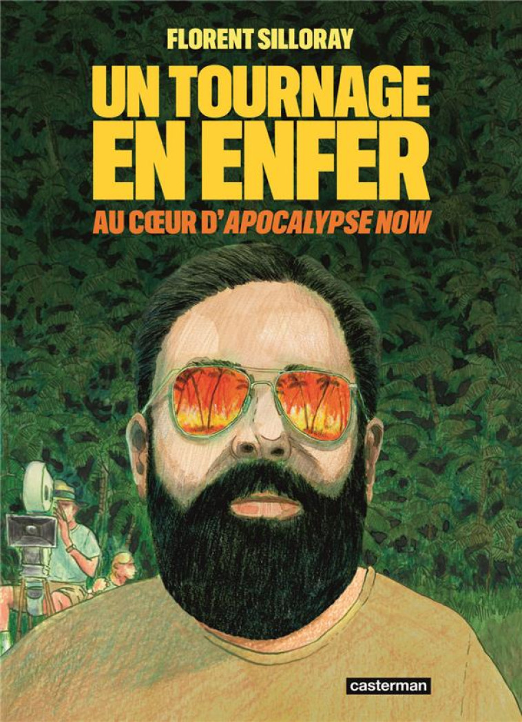 UN TOURNAGE EN ENFER - APOCALYPSE NOW - SILLORAY - CASTERMAN