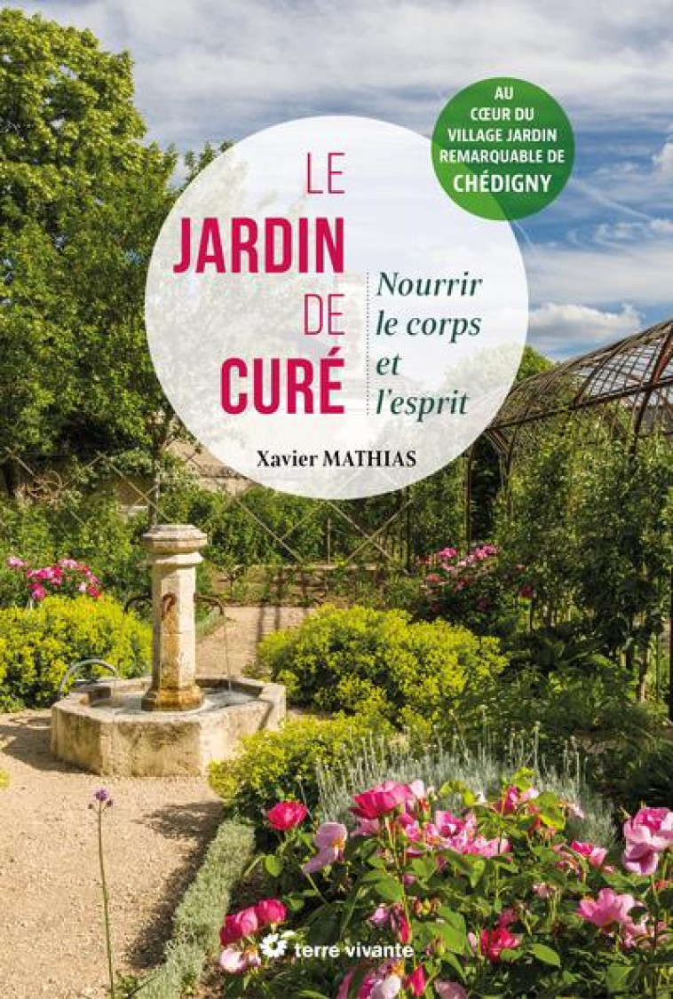 LE JARDIN DE CURE - REJOUIR LE CORPS ET L'ESPRIT - MATHIAS/AVENET - TERRE VIVANTE