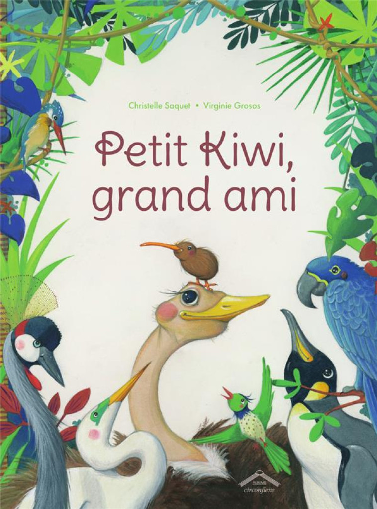 PETIT KIWI, GRAND AMI - GROSOS/SAQUET - CIRCONFLEXE