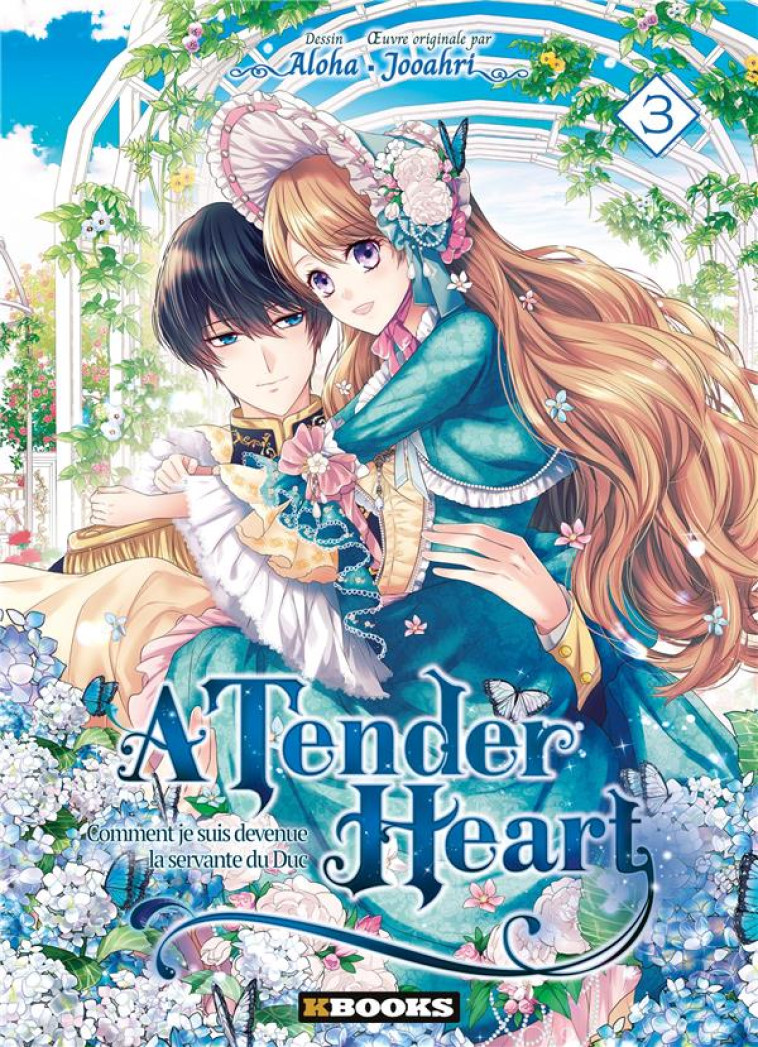 A TENDER HEART T03 - COMMENT JE SUIS DEVENUE LA SERVANTE DU DUC - JOOAHRI/ALOHA - KBOOKS