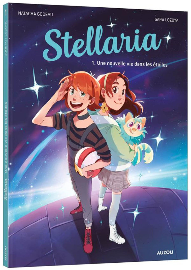 STELLARIA - TOME 1 - UNE NOUVELLE VIE DANS LES ETOILES - LOZOYA/GODEAU - PHILIPPE AUZOU