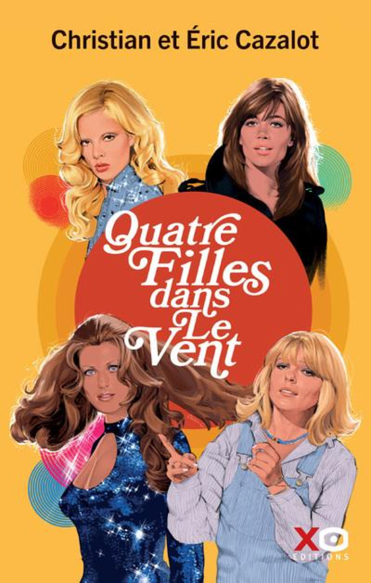 QUATRE FILLES DANS LE VENT - CAZALOT - XO