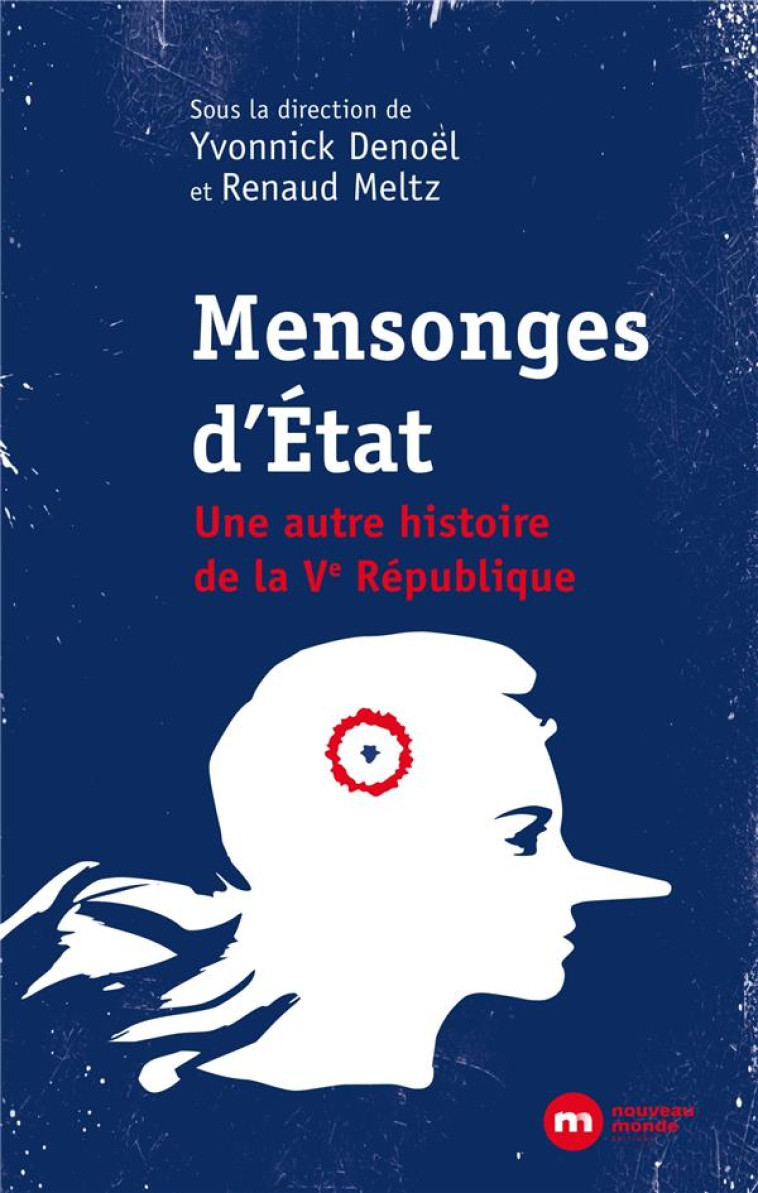 MENSONGES D'ETAT - UNE AUTRE HISTOIRE DE LA VE REPUBLIQUE - DENOEL YVONNICK - NOUVEAU MONDE