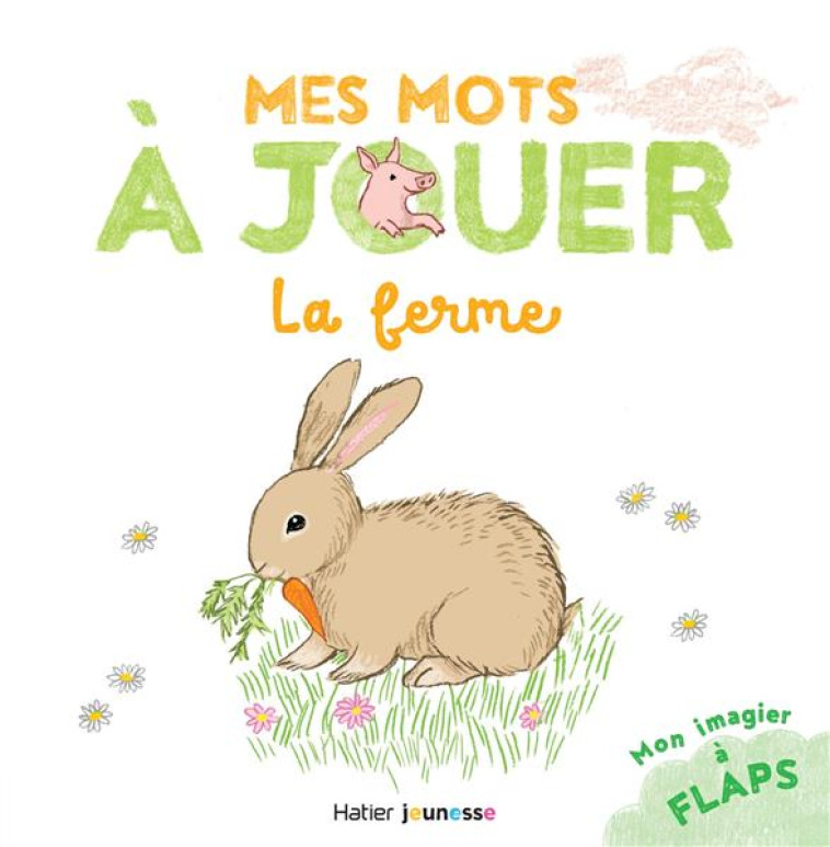 MES MOTS A JOUER - LA FERME - RUBINI STEPHANIE - HATIER SCOLAIRE