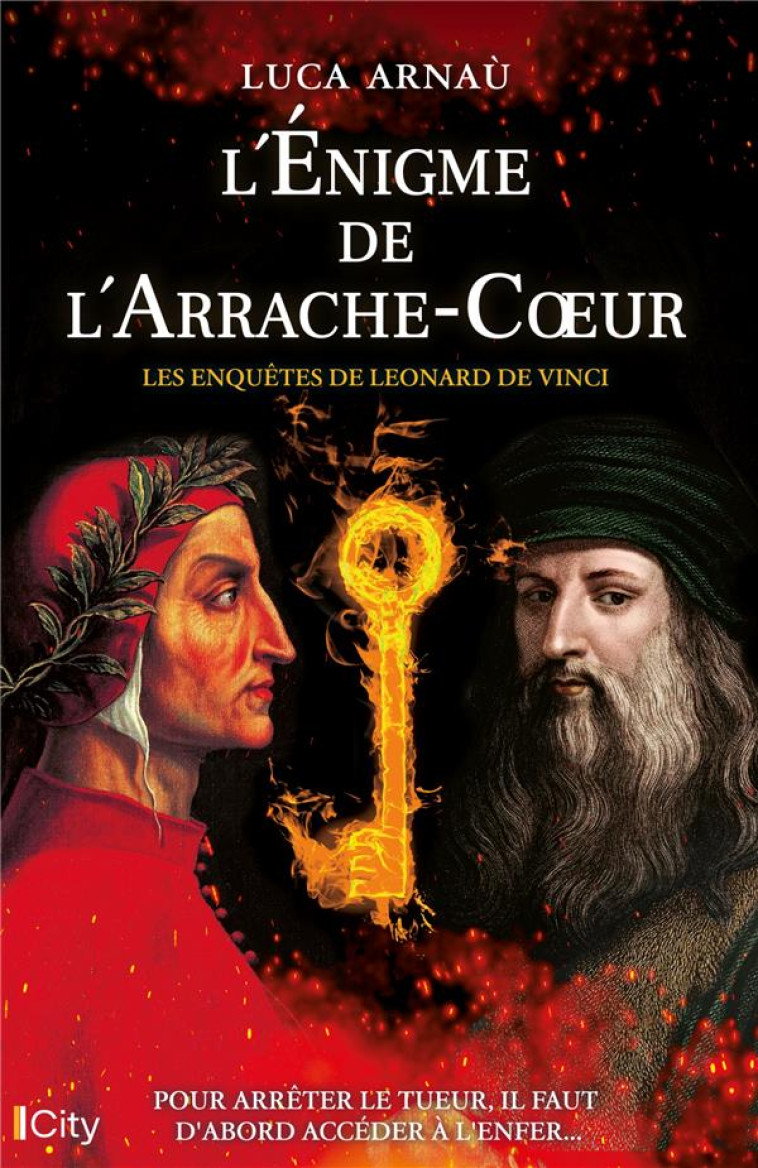 LES ENQUETES DE LEONARD DE VINCI - T01 - L'ENIGME DE L'ARRACHE COEUR - ARNAU LUCA - CITY