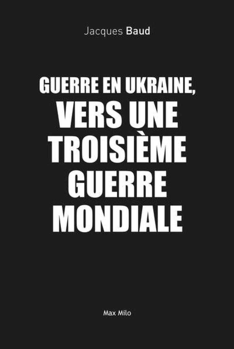 UKRAINE ENTRE GUERRE ET PAIX - BAUD JACQUES - MAX MILO