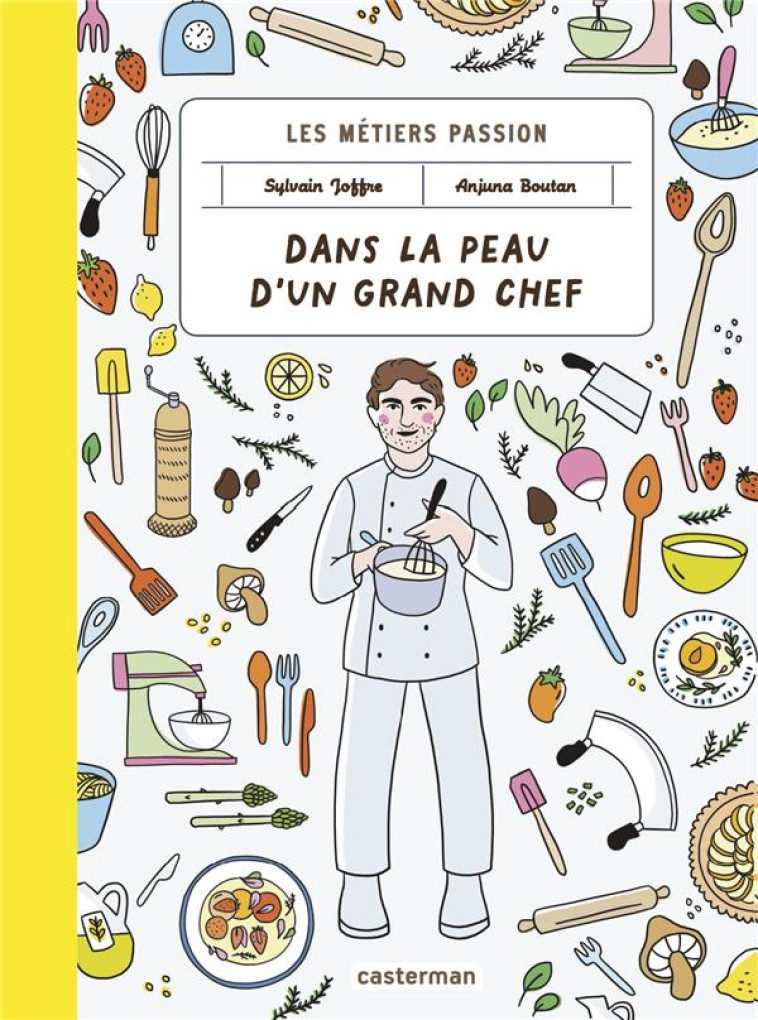 LES METIERS PASSIONS - DANS LA PEAU D'UN GRAND CHEF - JOFFRE/BOUTAN SYLVAI - CASTERMAN