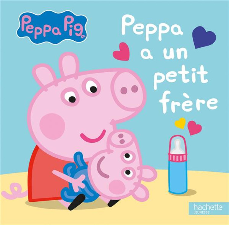 PEPPA PIG  -  PEPPA A UN PETIT FRERE - XXX - HACHETTE