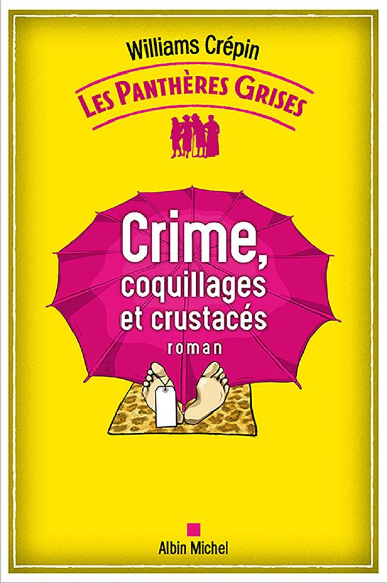 LES PANTHERES GRISES - TOME 3 - CRIME, COQUILLAGES ET CRUSTACES - CREPIN WILLIAMS - ALBIN MICHEL