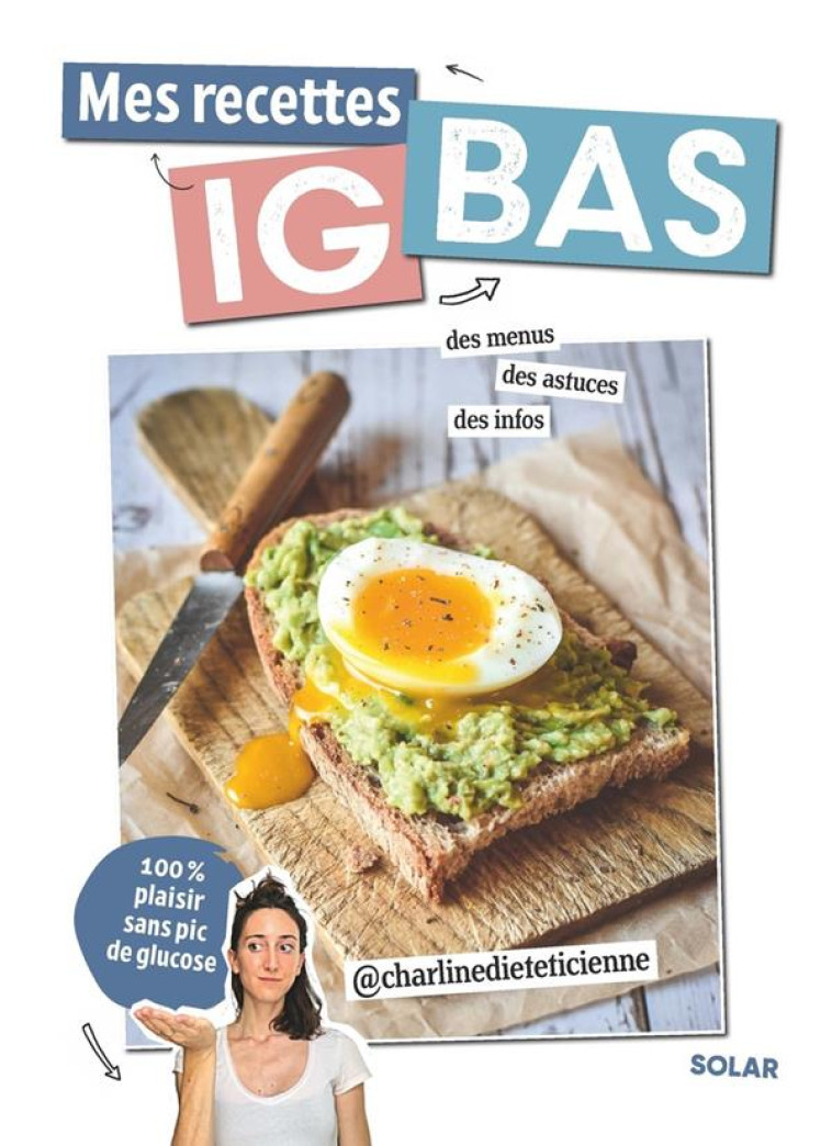 MES RECETTES IG BAS - SPECIAL ANTI-GLUCOSE - CHARLINE.DIETETICIEN - SOLAR