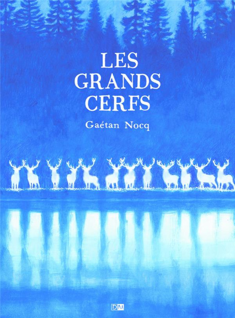 LES GRANDS CERFS - NOCQ GAETAN - DANIEL MAGHEN