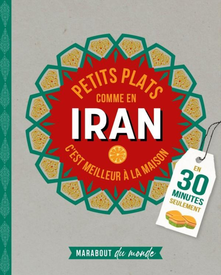 PETITS PLATS COMME EN IRAN - HASANI SARGOL - MARABOUT