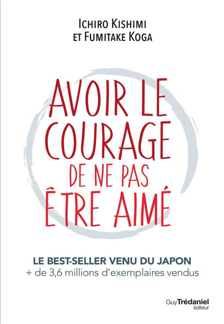 AVOIR LE COURAGE DE NE PAS ETRE AIME - KISHIMI/FUMITAKE - TREDANIEL