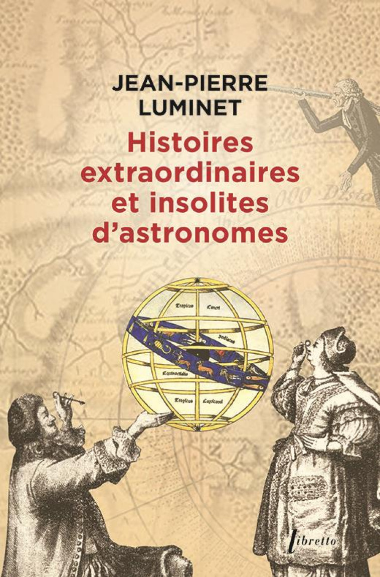 HISTOIRES EXTRAORDINAIRES ET INSOLITES D'ASTRONOMES - LUMINET JEAN-PIERRE - LIBRETTO