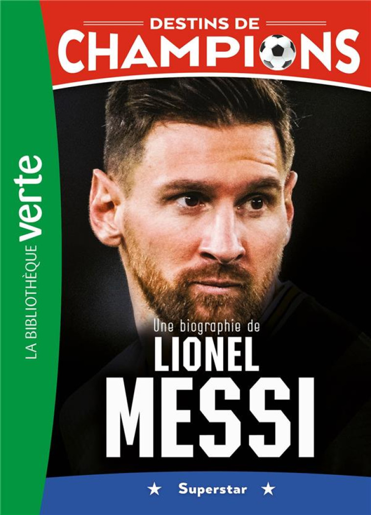 DESTINS DE CHAMPIONS - T03 - DESTINS DE CHAMPIONS 03 - UNE BIOGRAPHIE DE LIONEL MESSI - CAIOLI LUCA - HACHETTE