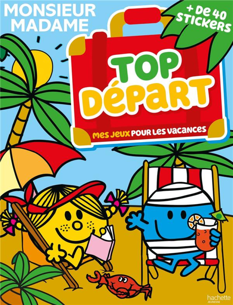 MONSIEUR MADAME - TOP DEPART! MES JEUX POUR LES VACANCES - XXX - HACHETTE