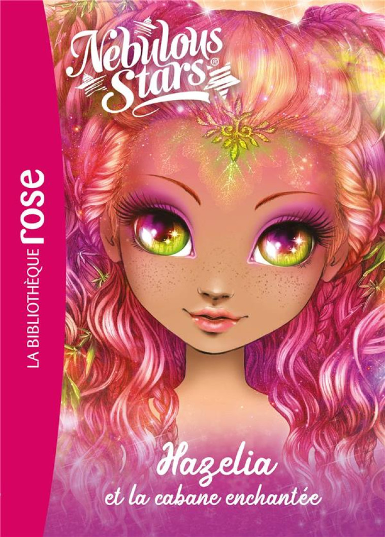 NEBULOUS STARS - T02 - NEBULOUS STARS 02 - HAZELIA ET LA CABANE ENCHANTEE - TWEEN TEAM - HACHETTE