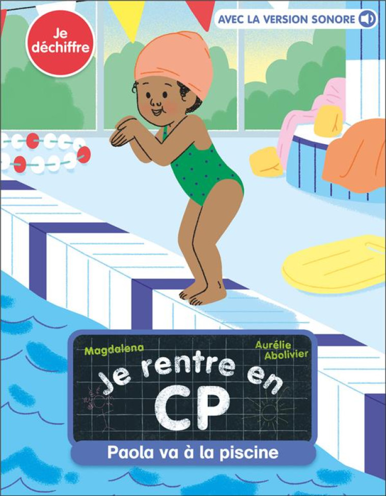 JE RENTRE EN CP - T21 - PAOLA VA A LA PISCINE - MAGDALENA/ABOLIVIER - FLAMMARION